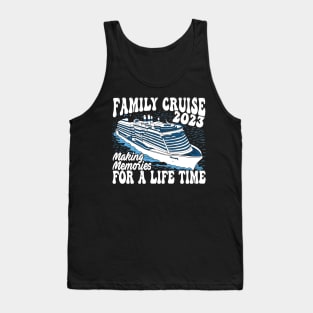 Family Cruise 2023 Family Vacation Making Memories Tank Top